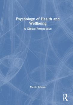 Hardcover Psychology of Health and Wellbeing: A Global Perspective Book