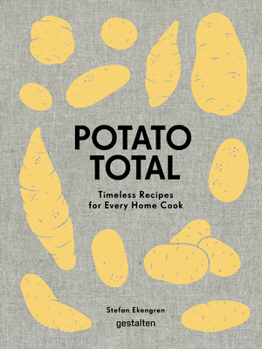 Hardcover Potato Total: Timeless Recipes for Every Home Cook Book