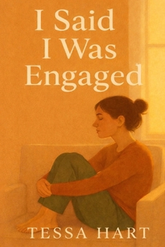 I Said I Was Engaged