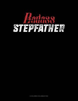 Paperback Badass Stepfather: 6 Columns Columnar Pad Book