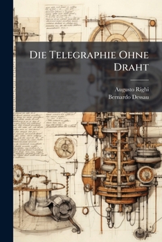 Paperback Die Telegraphie Ohne Draht [German] Book