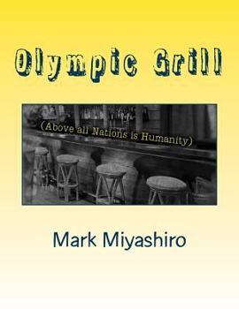 Paperback Olympic Grill: (Above all Nations is Humanity) Book