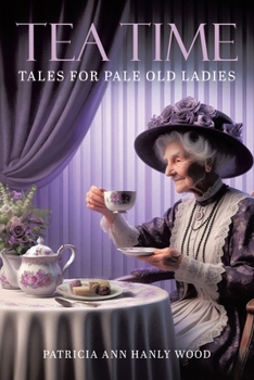 Paperback Tea Time Tales for Pale Old Ladies Book