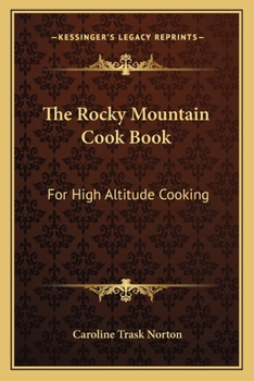 Rocky Mountain Cook Book: For High Altitude Cooking