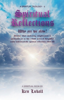 Spiritual Reflections - Volume 2:: A Book About Awakening, Enlightenment and Spirituality (A Spiritual Trilogy: Spiritual Reflections - Volumes 1, 2 ... 250 poems about Awakening & Enlightenment)