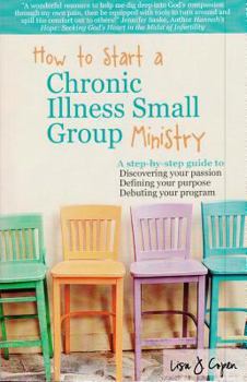 Paperback How to Start a Chronic Illness Small Group Ministry Book