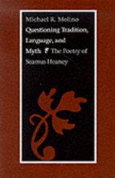 Paperback Questioning Tradition, Language, and Myth: The Poetry of Seamus Heaney Book