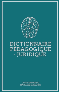 Dictionnaire pédagogique - juridique