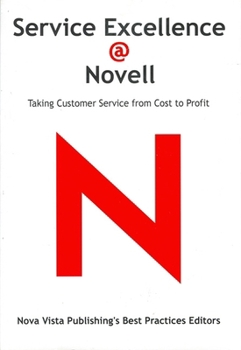 Paperback Service Excellence @ Novell: Taking Customer Service from Cost to Profit Book