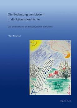 Paperback Die Bedeutung Von Liedern In der Lebensgeschichte: Das Liedinterview ALS Therapeutisches Instrument [German] Book