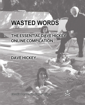 Wasted Words: The Essential Dave Hickey Online Compilation