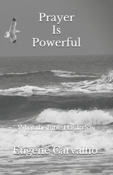 Paperback Prayer Is Powerful: What the Bible Has to Say Book