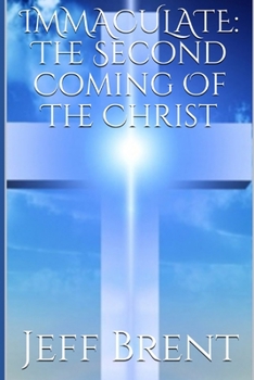 Paperback Immaculate: The Second Coming Of The Christ Book