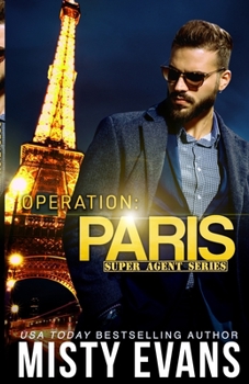 I'd Rather be in Paris - Book #2 of the Super Agent