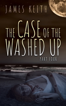 Paperback The Case of the Washed Up: Part Four Book
