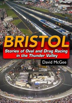 Paperback Bristol: Stories of Oval and Drag Racing in Thunder Valley Book
