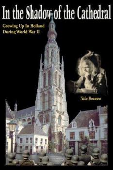 Paperback In The Shadow Of The Cathedral: Growing Up In Holland During WW II Book