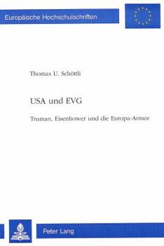 Paperback USA Und Evg: Truman, Eisenhower Und Die Europa-Armee [German] Book