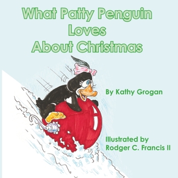 Paperback What Patty Penguin Loves About Christmas Book