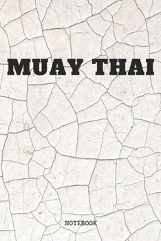 Notebook: I Love Muay Thai Training Quote / Saying Muay Thai Martial Arts Master Planner / Organizer / Lined Notebook (6" x 9")