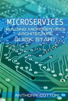Paperback Microservices: Building Microservices Architecture. Quick Start Book