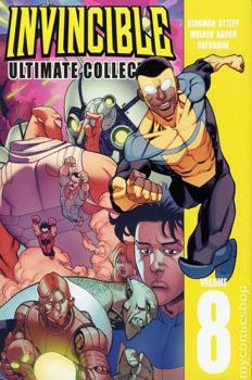 Invincible: Ultimate Collection, Vol. 8 - Book #8 of the Invincible Ultimate Collection