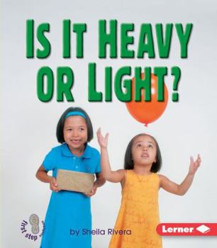 Is It Heavy Or Light (First Step Nonfiction) - Book  of the Properties of Matter