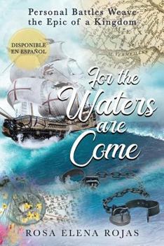 Paperback For the Waters are Come: Personal battles weave the fabric of a Kingdom Book