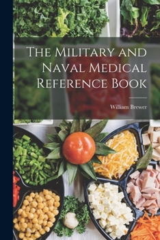Paperback The Military and Naval Medical Reference Book