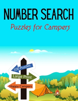 Number Search Puzzles for Campers: 100 Large print Happy Camping Themed Art Interior Number Search Books for Camping lover with Solutions