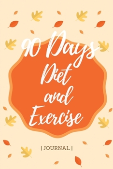 90 Days Diet and Exercise Journal: Help You Become the Best Version of  Yourself