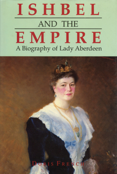 Paperback Ishbel and Empire: A Biography of Lady Aberdeen Book