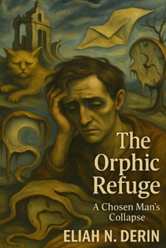 Paperback The Orphic Refuge: A Chosen Man's Collapse Book