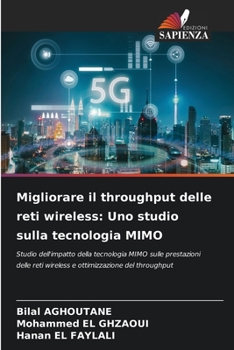 Paperback Migliorare il throughput delle reti wireless: Uno studio sulla tecnologia MIMO [Italian] Book