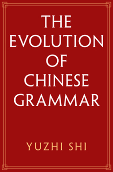 Hardcover The Evolution of Chinese Grammar Book