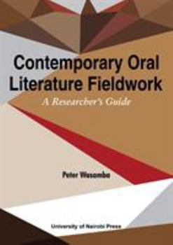 Paperback Contemporary Oral Literature Fieldwork. A Reseacher's Guide Book