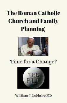 Paperback The Roman Catholic Church and Family Planning.: Time for a Change? Book