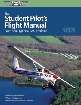 Paperback The Student Pilot's Flight Manual: From First Flight to Private Certificate Book
