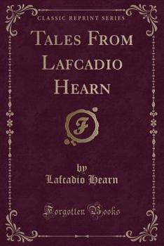 Paperback Tales from Lafcadio Hearn (Classic Reprint) Book