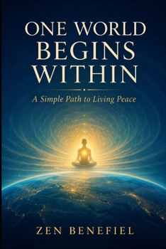 Paperback One World Begins Within: A Simple Path to Living Peace Book
