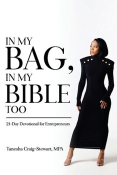 Paperback In My Bag, In My Bible Too: 21 Day Devotional for Entrepreneurs Book