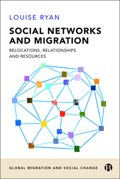 Hardcover Social Networks and Migration: Relocations, Relationships and Resources Book