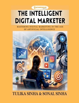 Paperback The Intelligent Digital Marketer: Mastering Digital Marketing in the Age of Artificial Intelligence Book