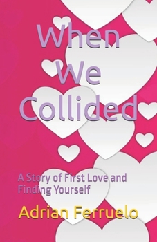 Paperback When We Collided: A Story of First Love and Finding Yourself Book