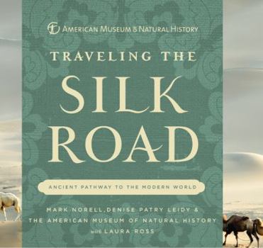 Hardcover Traveling the Silk Road: Ancient Pathway to the Modern World Book