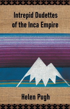 Paperback Intrepid Dudettes of the Inca Empire Book