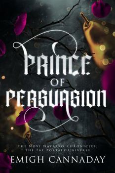 Prince of Persuasion - Book #1 of the Novi Navarro Chronicles
