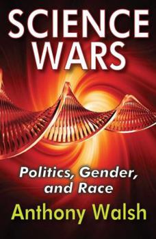 Science Wars: Politics, Gender, and Race