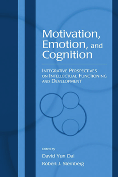 Hardcover Motivation, Emotion, and Cognition: Integrative Perspectives on Intellectual Functioning and Development Book