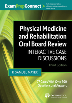 Paperback Physical Medicine and Rehabilitation Oral Board Review: Interactive Case Discussions Book